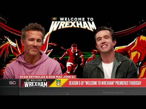 Ryan Reynolds and Rob Mac give the inside scoop on Season 5 of "Welcome to Wrexham" 👀 | SportsCenter