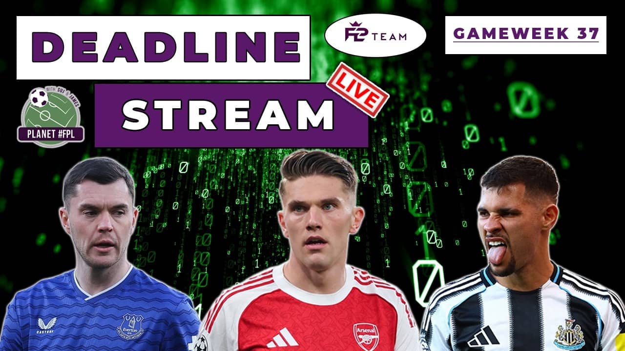 The Planet FPL GW37 Deadline Stream Live! In Partnership With FPL Team | Planet FPL 2025/26