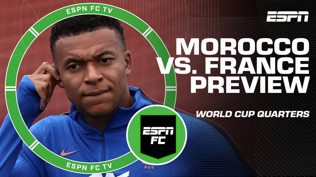 ESPN previews the World Cup Quarterfinals: Morocco a big test for France? | ESPN FC