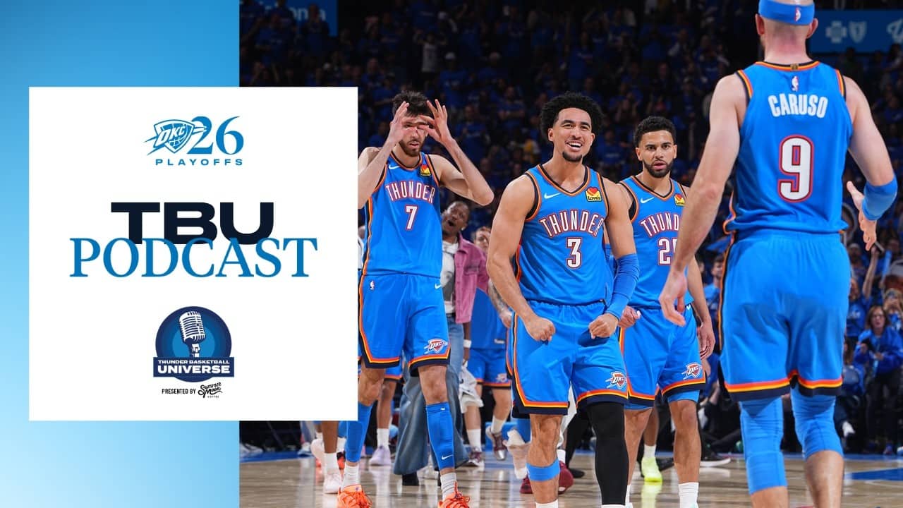 Thunder Advances to WC Finals | TBU Podcast Presented by Summer Moon OKC | Season 7 Ep. 21