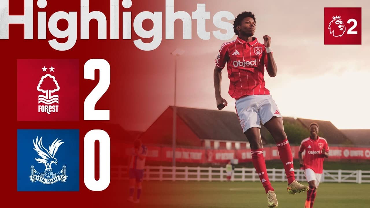 SILLAH & BLAKE ON TARGET! 🎯 | Nottingham Forest 2-0 Crystal Palace | Premier League 2 Highlights 🎥