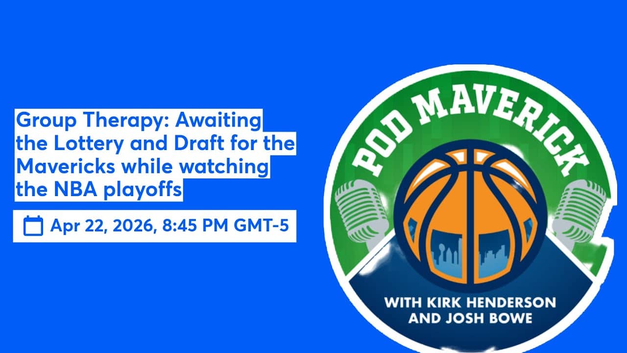 📱Group Therapy: Awaiting the Lottery and Draft for the Mavericks while watching the NBA playoffs  📱