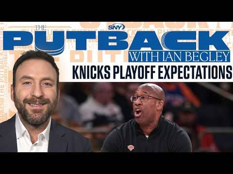 Brian Windhorst and Ian Begley assess Knicks playoff expectations | The Putback