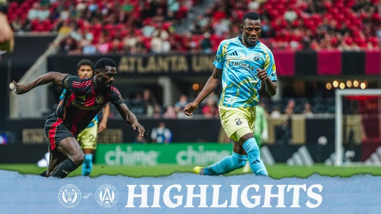 Match Highlights: Atlanta United vs Philadelphia Union 3/14/26