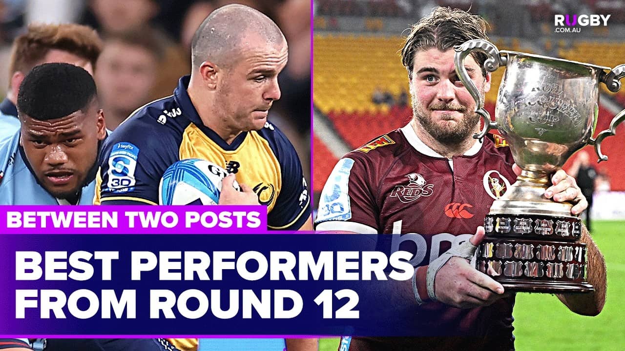 Who were the best Aussie performers of Super Rugby Pacific Round 12? | Between Two Posts
