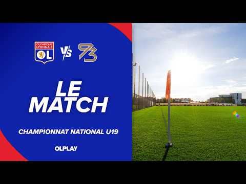 U19 J23 | LE MATCH : OL -  FC 93 Bobigny