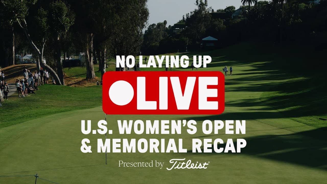1168: Nelly Wins the U.S. Women's Open at Riviera, Poston Takes the Memorial