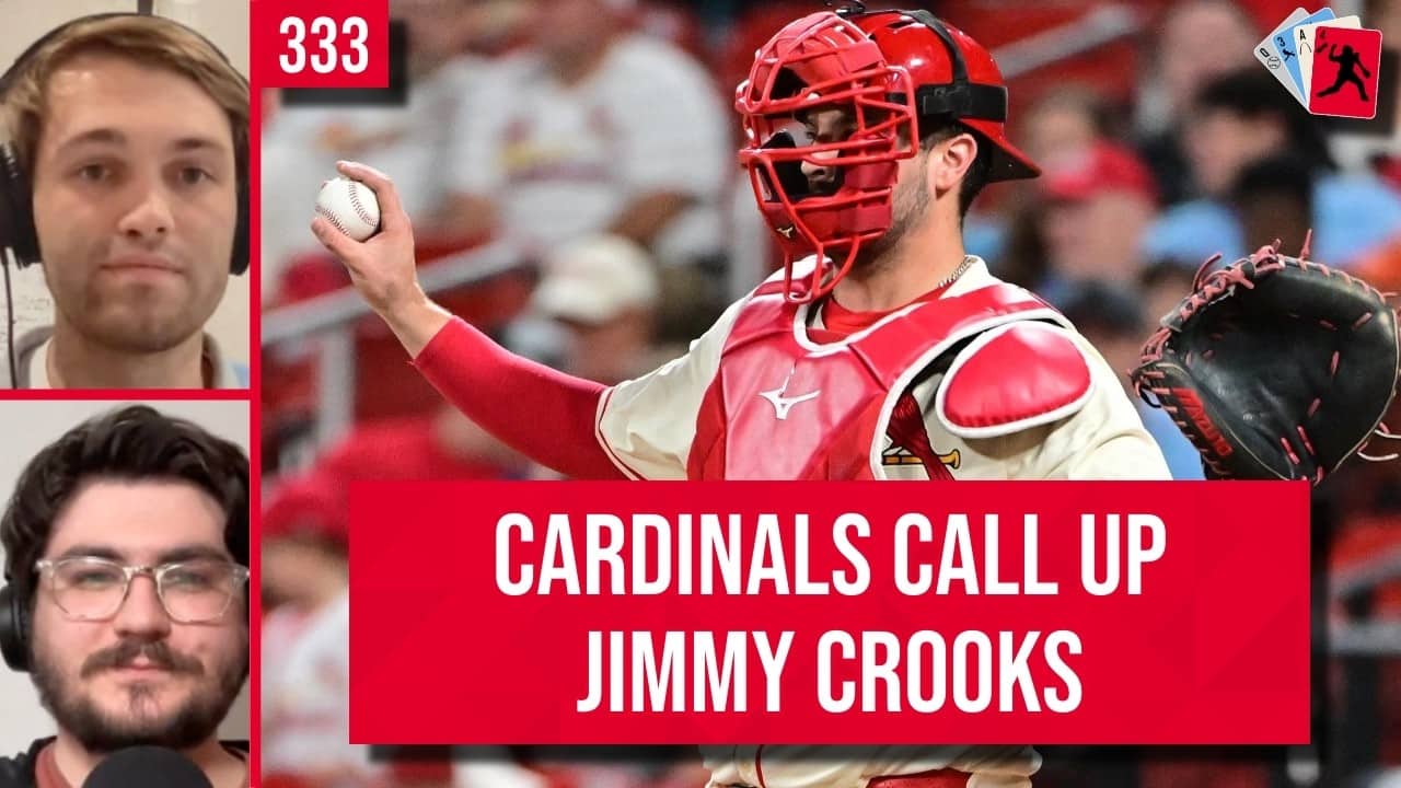 The Cardinals Call Up Jimmy Crooks - What Does it Mean? | 333