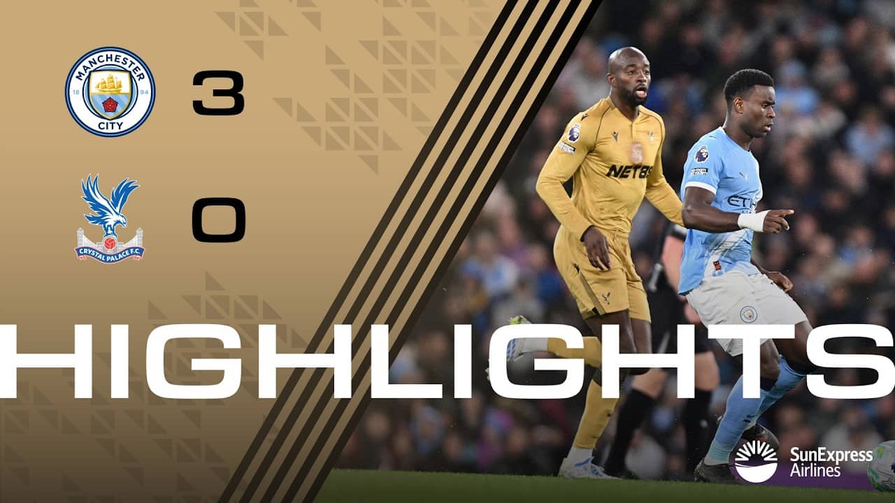 Manchester City 3-0 Crystal Palace | Premier League Highlights