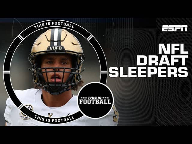 Getting To Know NFL Draft SLEEPERS