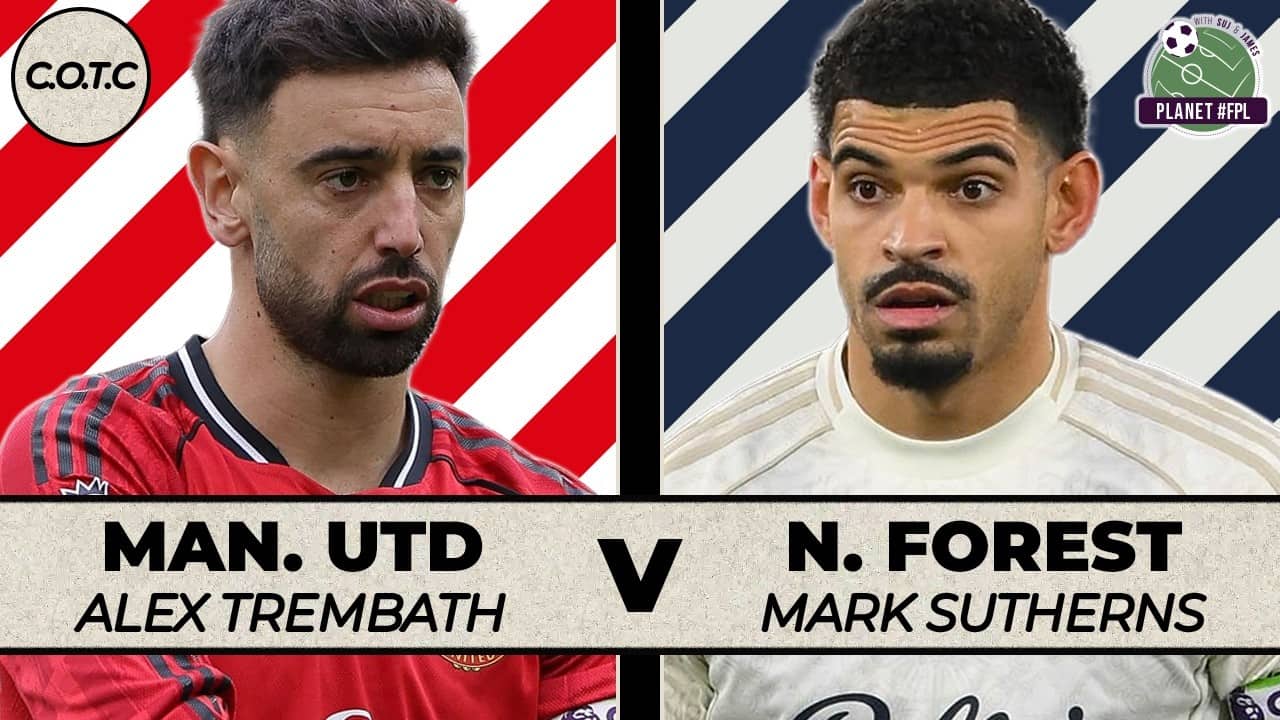 Man Utd v Nott'm Forest | CotC with Alex Trembath & Mark Sutherns | Planet FPL 2025/26