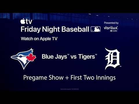Blue Jays vs. Tigers: Friday Night Baseball on Apple TV (Pregame Show + First 2 innings!)