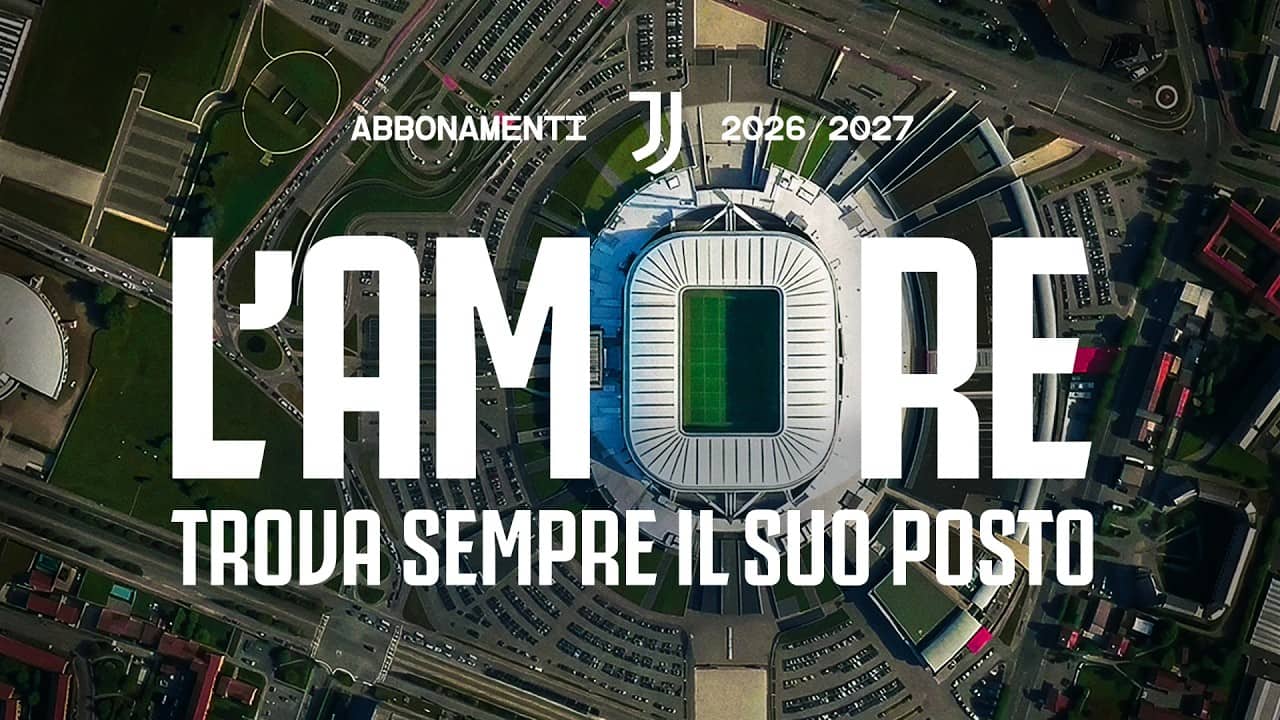 L'AMORE TROVA SEMPRE POSTO | ABBONAMENTI JUVENTUS ALLIANZ STADIUM 2026/2027