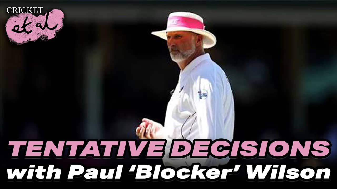 TENTATIVE DECISIONS with Umpire Paul 'Blocker' Wilson