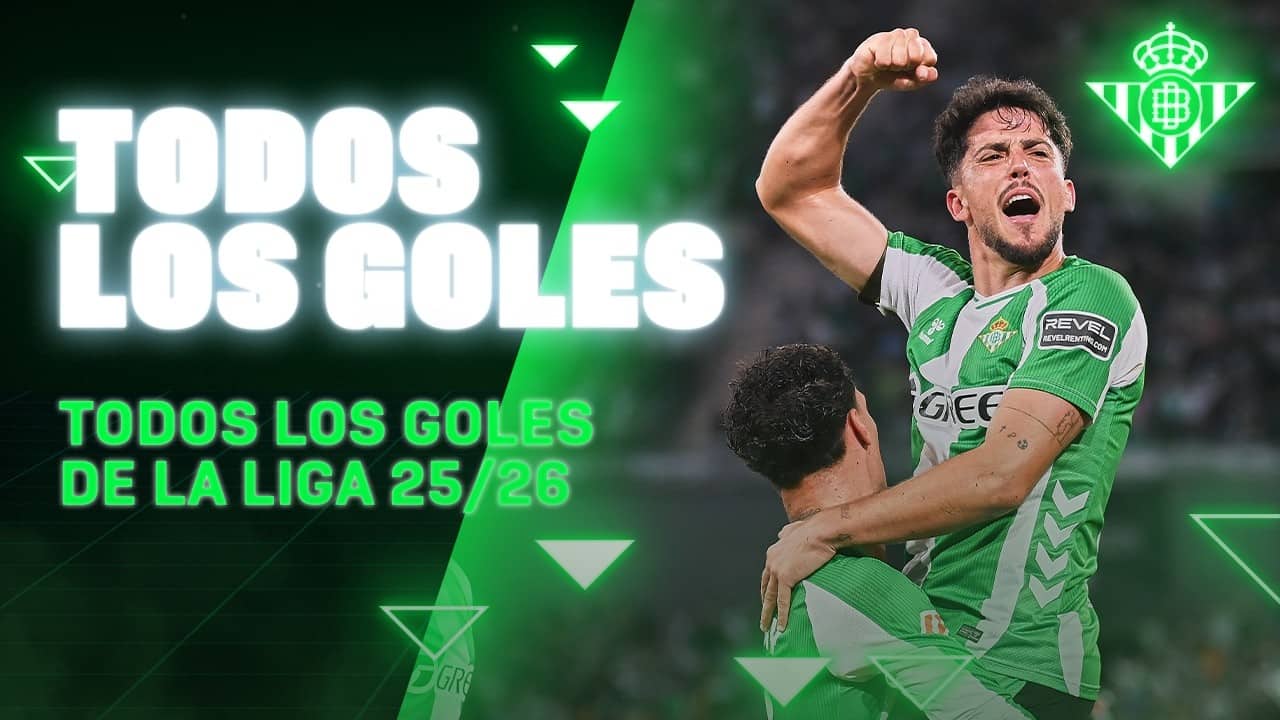 ¡Todos los GOLES del REAL BETIS durante LA LIGA 25/26! 🦵⚽ | Real BETIS Balompié