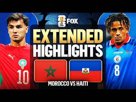 Morocco vs Haiti Extended Highlights 🌎🏆 2026 FIFA World Cup™