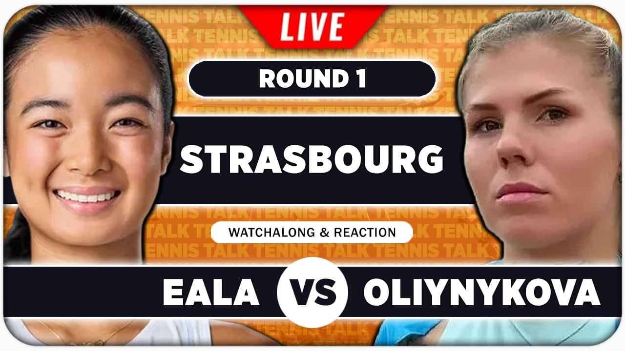 EALA vs OLIYNYKOVA • WTA Strasbourg 2026 • LIVE Tennis Watchalong