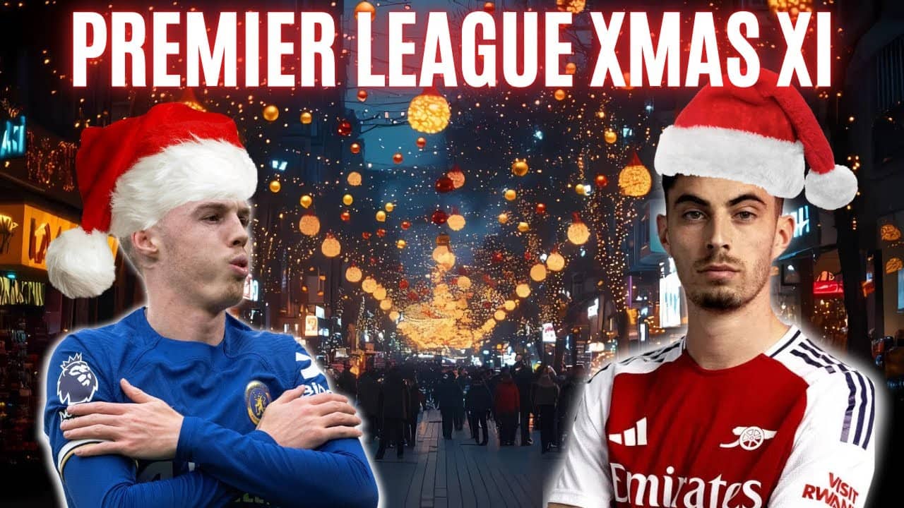 Our Premier League CHRISTMAS XI! Palmer? Havertz? Saka?