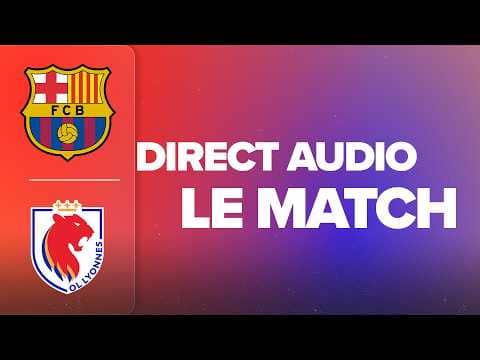 UWCL LA FINALE : FC BARCELONE - OL LYONNES