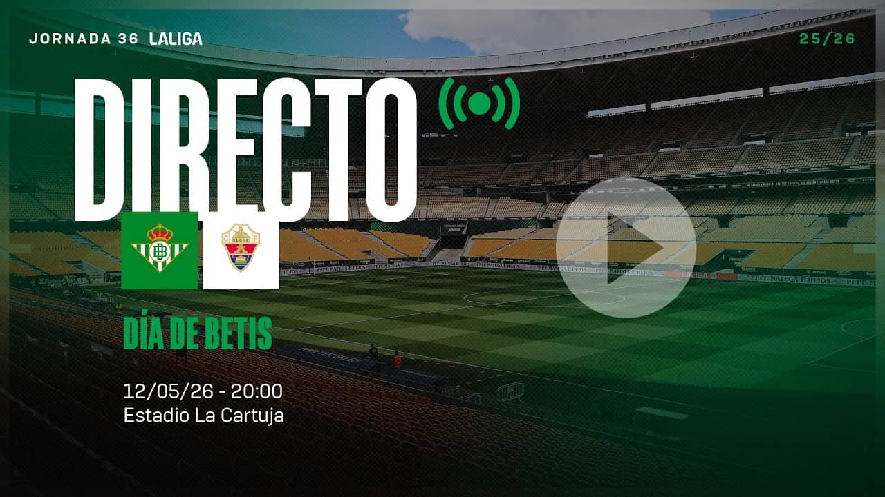 🚨 DIRECTO | Real Betis - Elche CF ⚽💚 | VÍVELO CON NOSOTROS