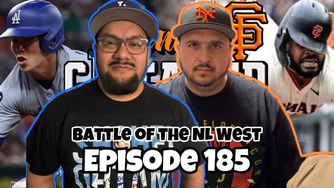 Ep 185- The NL West Battle Continues. Dodgers, Giants, Padres... so hot right now