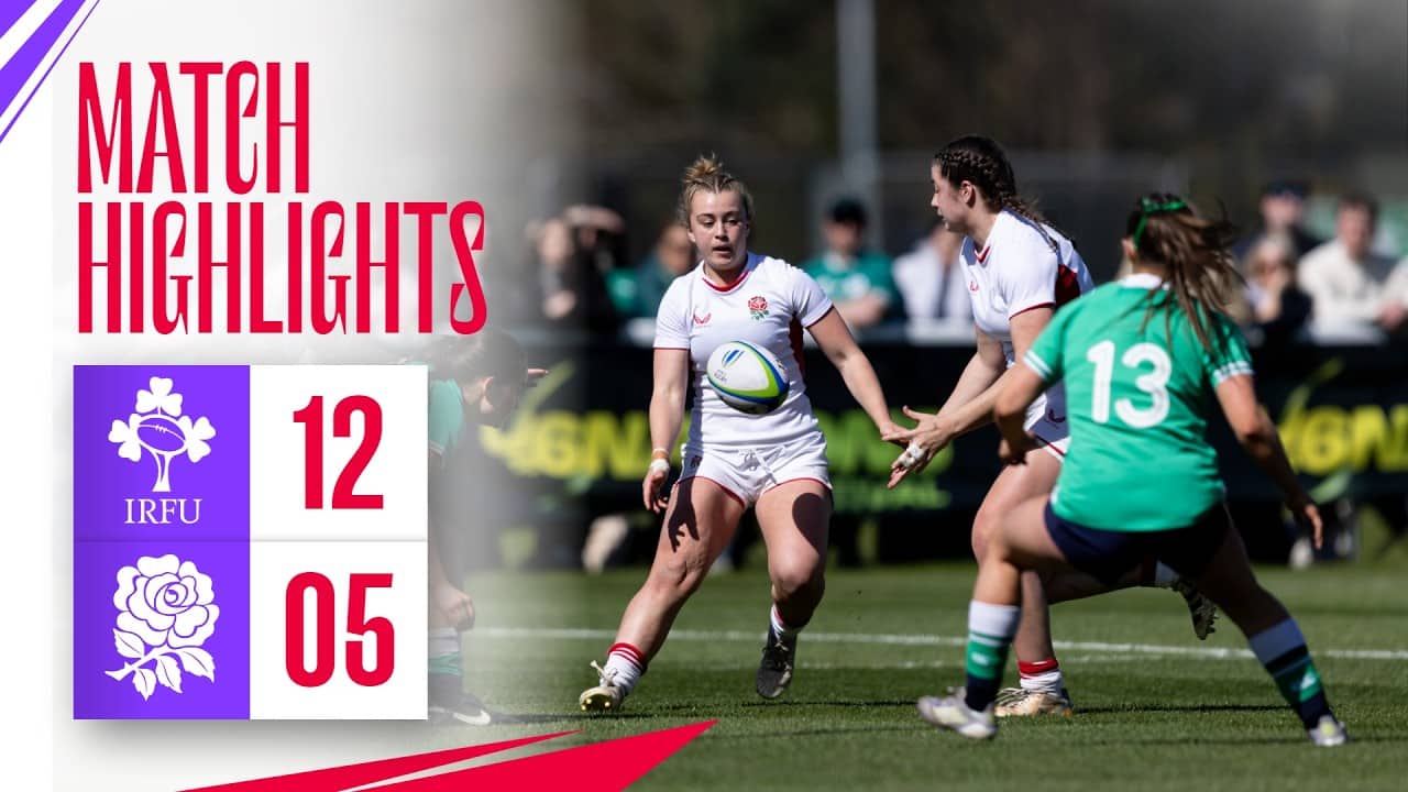 England U18 Women v Ireland | Highlights | 2026 Six Nations Festival