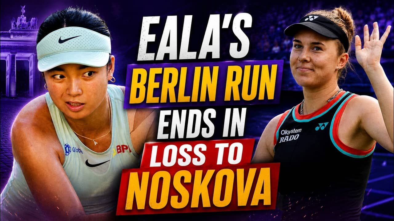 Eala's Berlin run ends in semifinal loss to Noskova as Linda reaches final: Post-match reflections