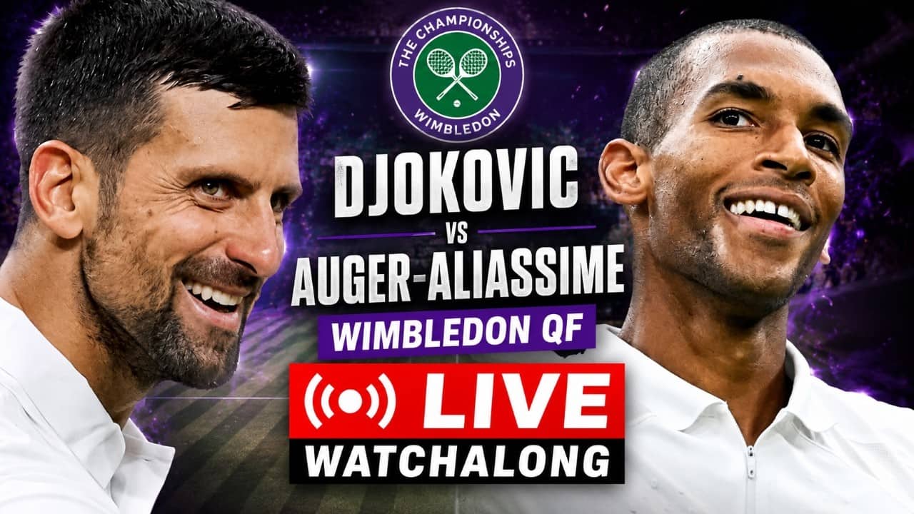 Novak Djokovic vs Felix Auger-Aliassime | Wimbledon 2026 | Quarter-Final | LIVE TENNIS WATCHALONG