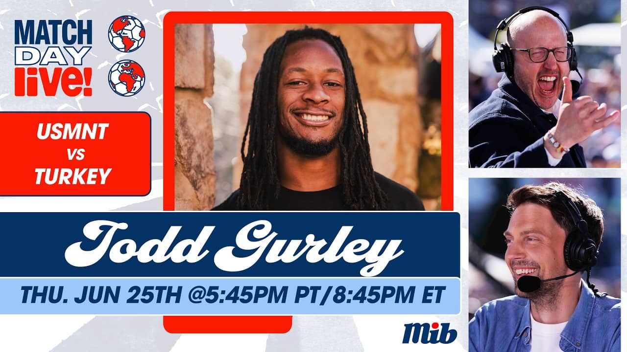 USMNT vs. Türkiye LIVE Pre-Match Show w/ Todd Gurley, Mina Kimes, & more | Match Day Live!