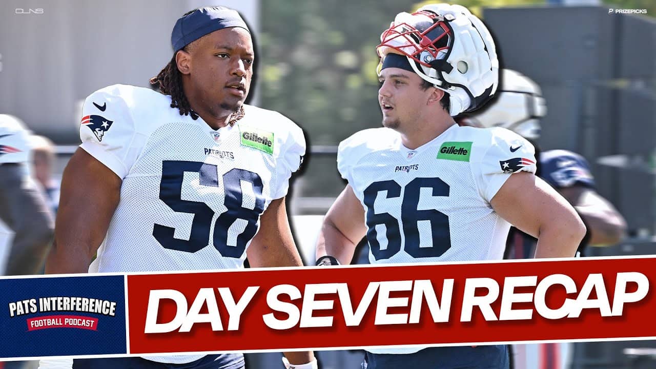 Callahan Patriots Training Camp Day 7 RECAP | Will Campbell struggles, Wilson Moved to LG