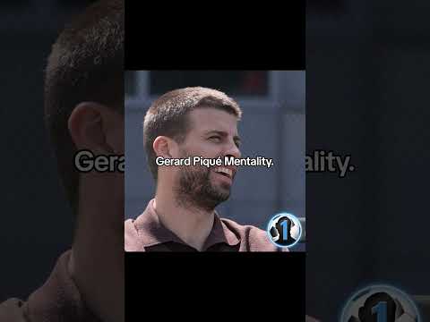 Gerard Piqué Mentality.