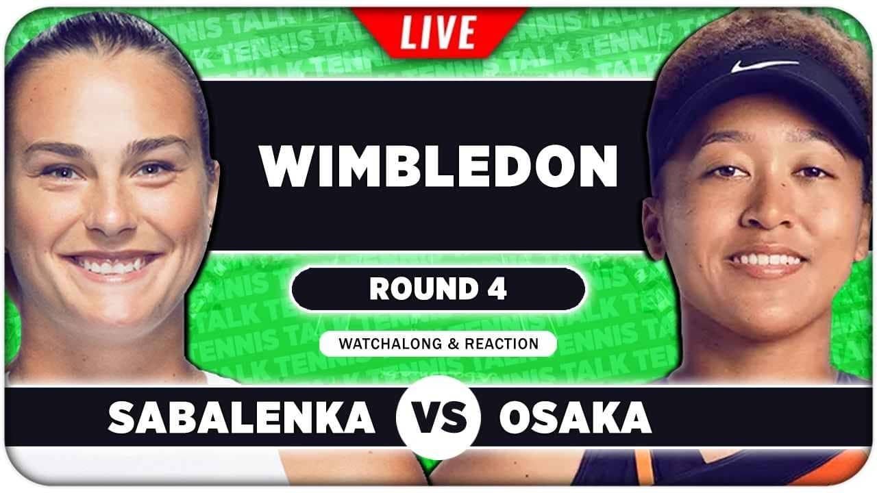 SABALENKA vs OSAKA • Wimbledon 2026 • LIVE Tennis Watchalong