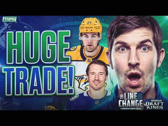 The Line Change Podcast: Episode 560 - 🚨 EMERGENCY EPISODE: Canucks trade Hoglander to Nashville!...