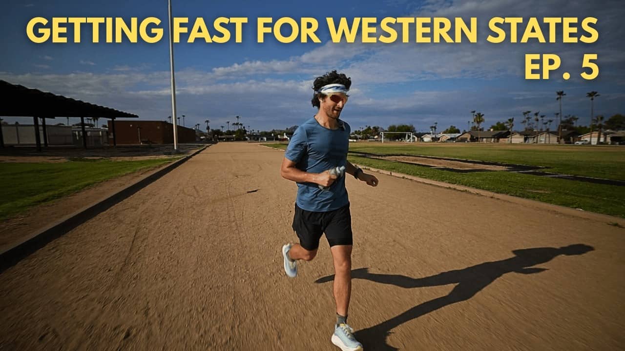 This Workout Will Make You Faster | Western States 100 Miler Prep Ep. 5