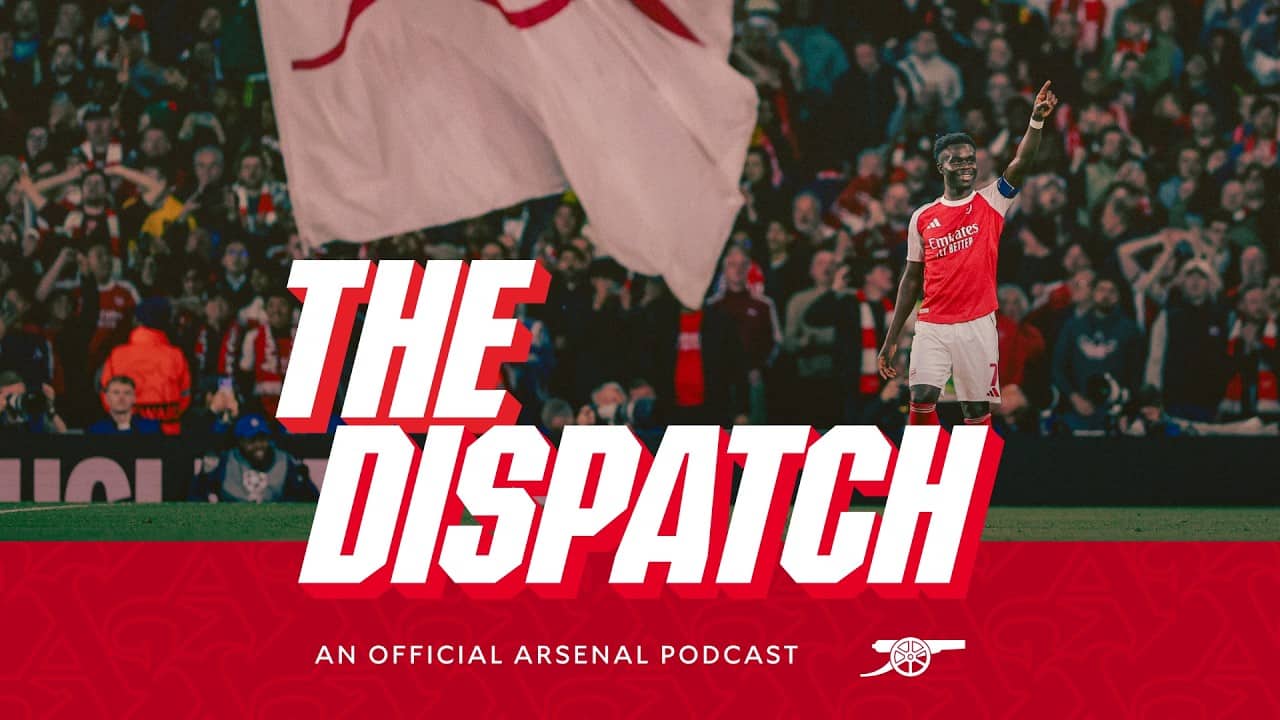 Exclusive reaction to reaching Champions League final 😍 | The Dispatch | The Arsenal podcast | Ep 27