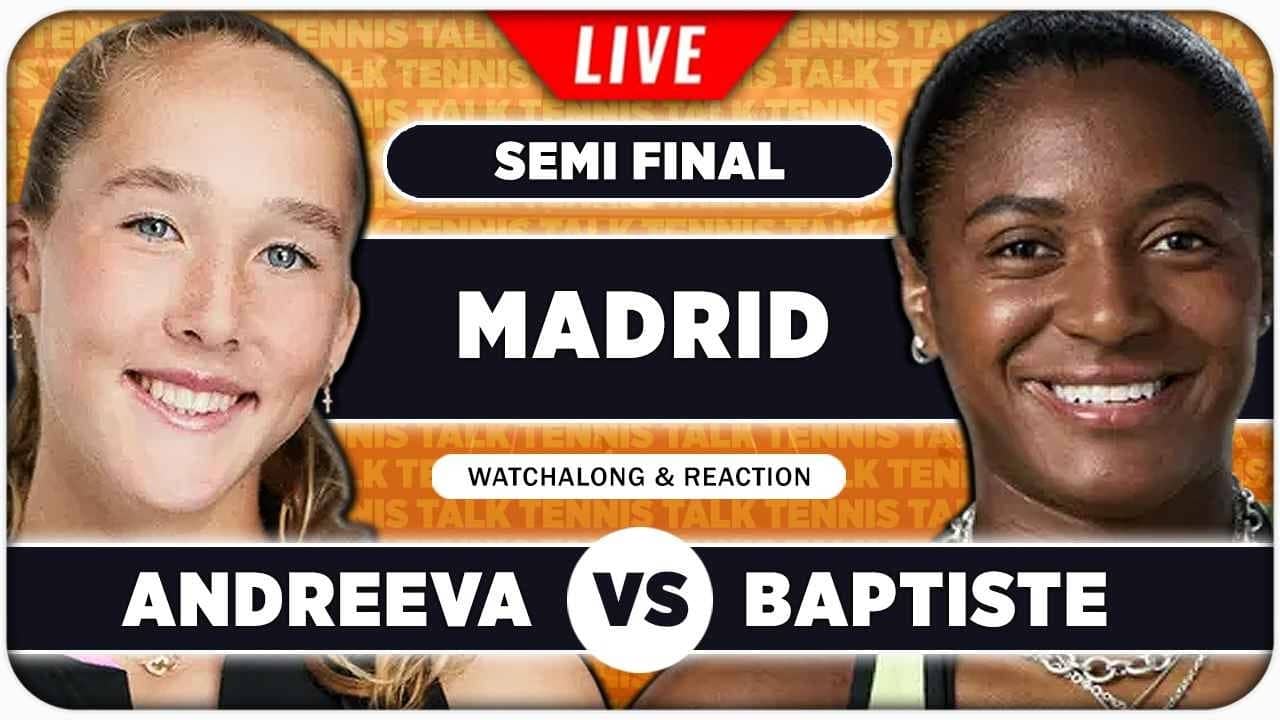 ANDREEVA vs BAPTISTE • WTA Madrid 2026 SF • LIVE Tennis Watchalong