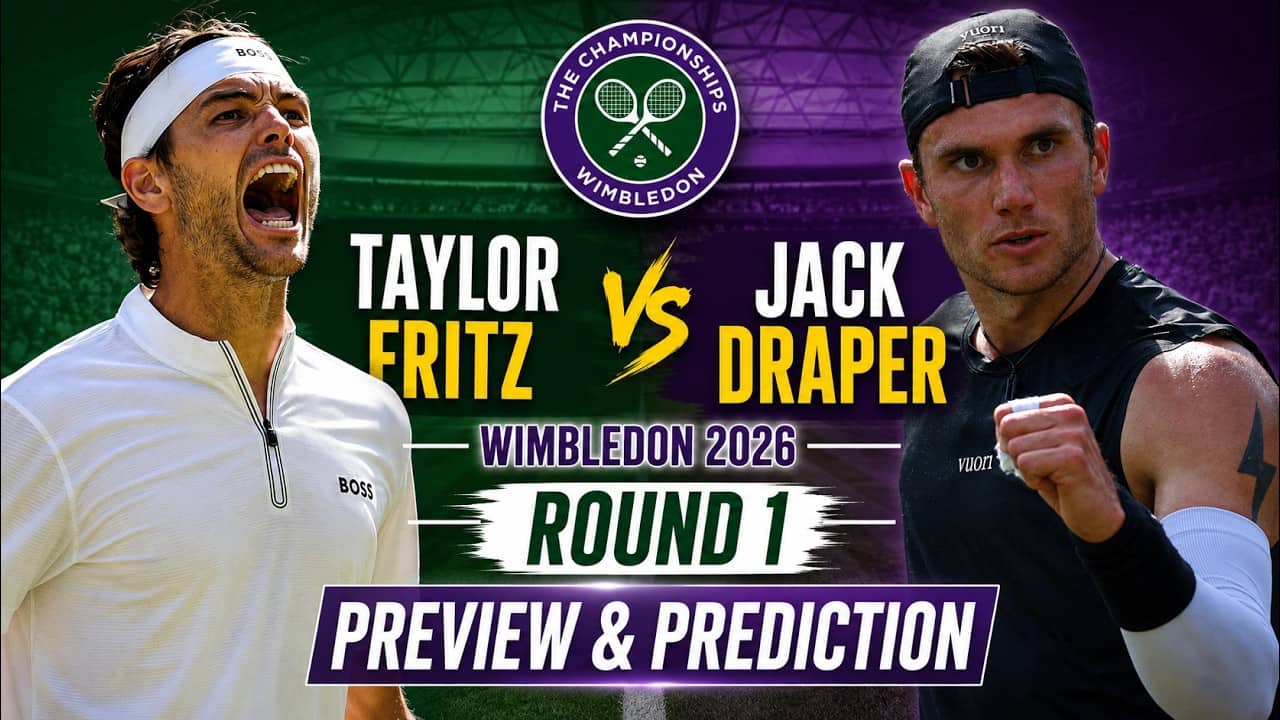 Taylor Fritz vs Jack Draper | Wimbledon 2026 Round 1 | Preview & Prediction