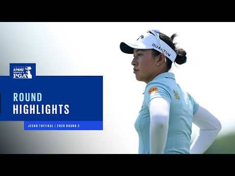 Jeeno Thitikul Highlights | Round 2 | 2026 KPMG Women's PGA Championship