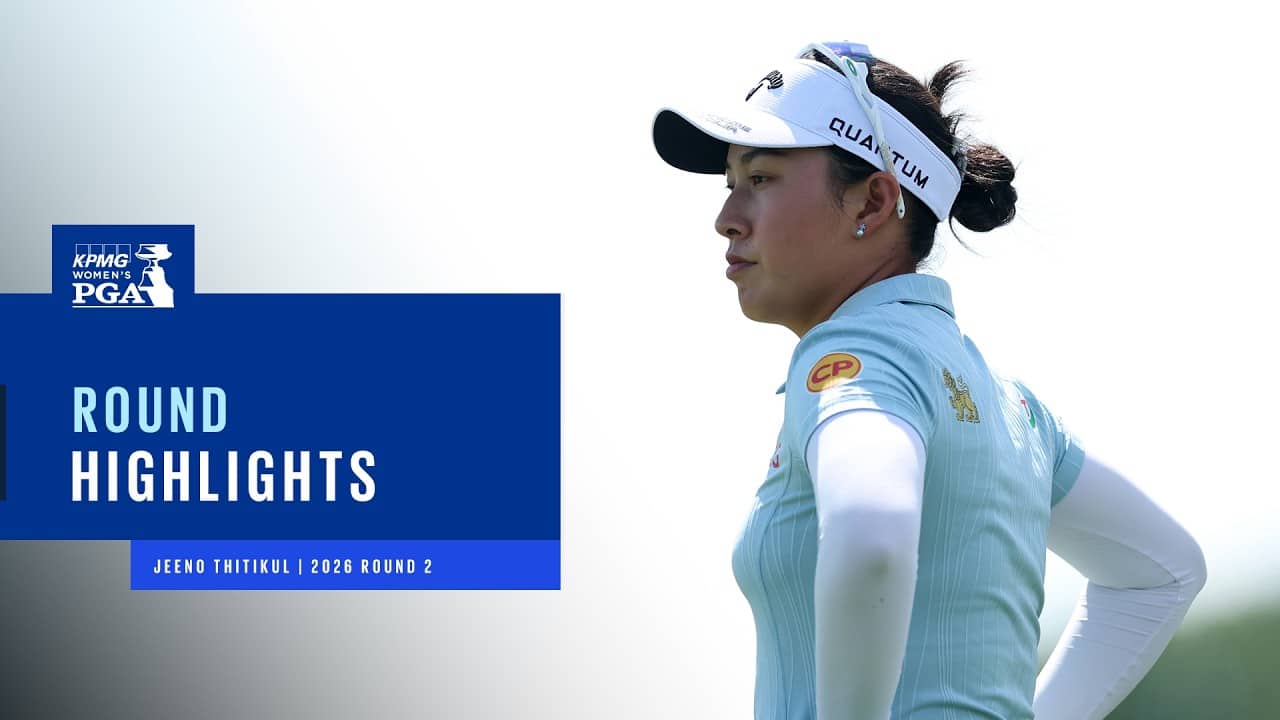 Jeeno Thitikul Highlights | Round 2 | 2026 KPMG Women's PGA Championship
