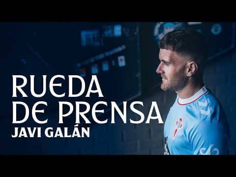 Rueda de prensa de Javi Galán tras su fichaje por el Celta