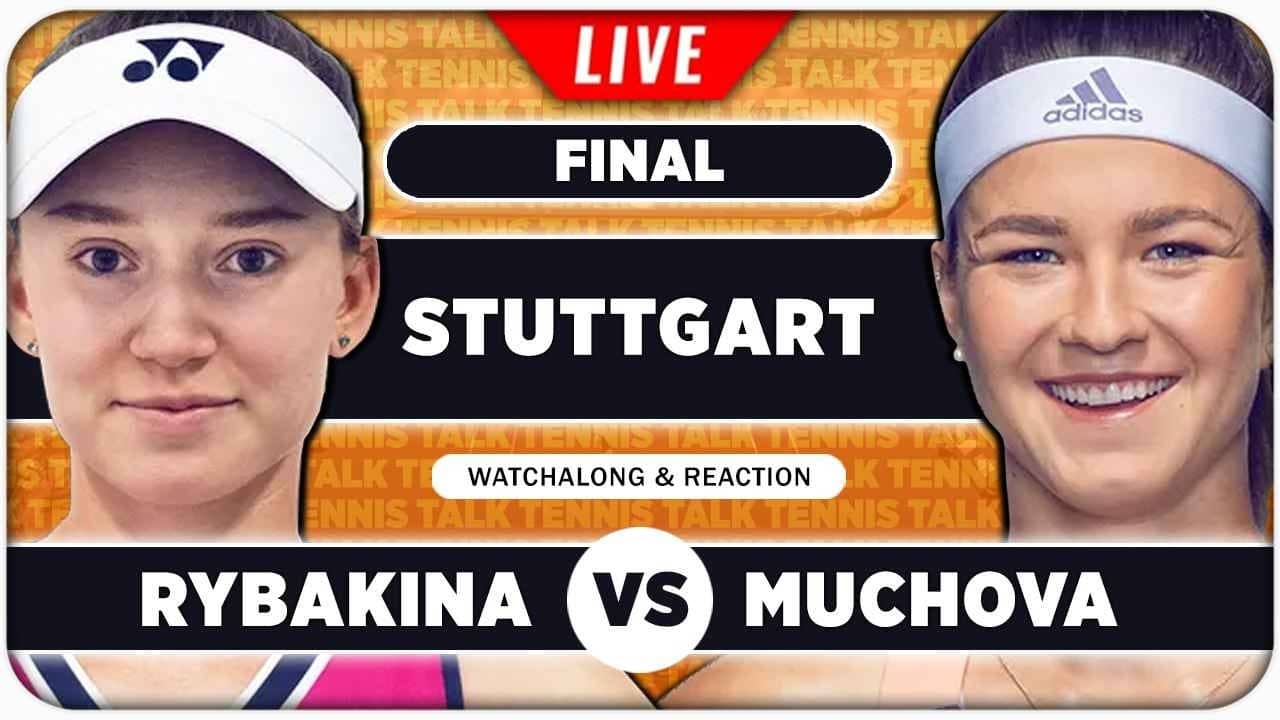 RYBAKINA vs MUCHOVA • WTA Stuttgart 2026 Final • LIVE Tennis Watchalong