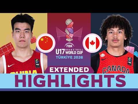 China 🇨🇳 vs Canada 🇨🇦 | Extended Highlights | FIBA U17 Basketball World Cup 2026