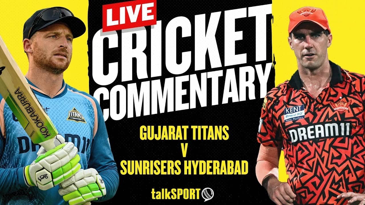 LIVE: Indian Premier League | Gujarat Titans v Sunrisers Hyderabad | IPL 2026