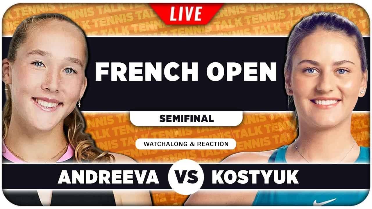 ANDREEVA vs KOSTYUK • French Open 2026 SF • LIVE Tennis Watchalong