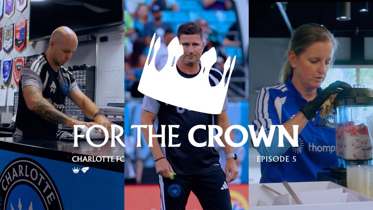 For the Crown, Episode 5: 48 Hours Before a Match | #CharlotteFC