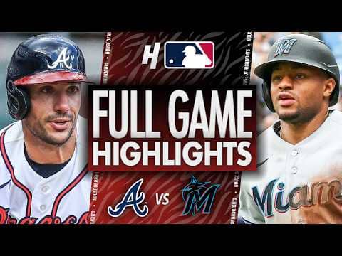 Atlanta Braves vs Miami Marlins - FULL GAME HIGHLIGHTS 🔥 May 18, 2026 MLB Season