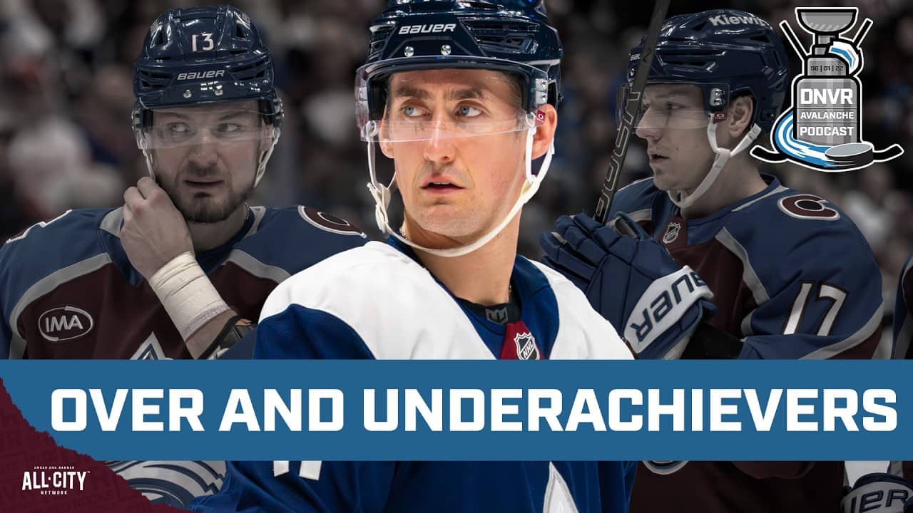 The over and underachievers of the Colorado Avalanche | DNVR Avalanche Podcast