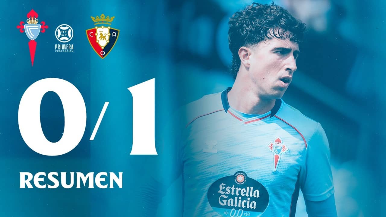 Celta Fortuna vs Osasuna Promeas (0-1) | Resumen | Highlights Primera Federación 25/26