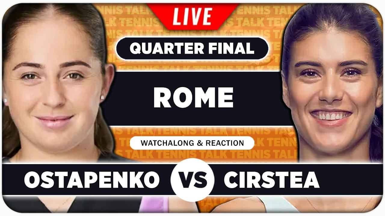 OSTAPENKO vs CIRSTEA • WTA Rome 2026 QF • LIVE Tennis Watchalong
