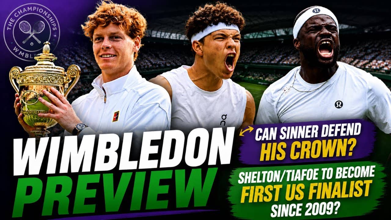 Wimbledon Preview | Can Sinner defend his crown? Shelton/Tiafoe to be first US finalist since 2009?